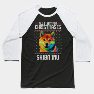 All I Want for Christmas is Shiba Inu - Christmas Gift for Dog Lover Baseball T-Shirt
